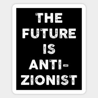 the future is anti-zionist Magnet